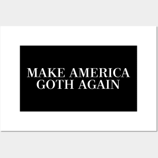 MAKE AMERICA goth AGAIN ††† Posters and Art